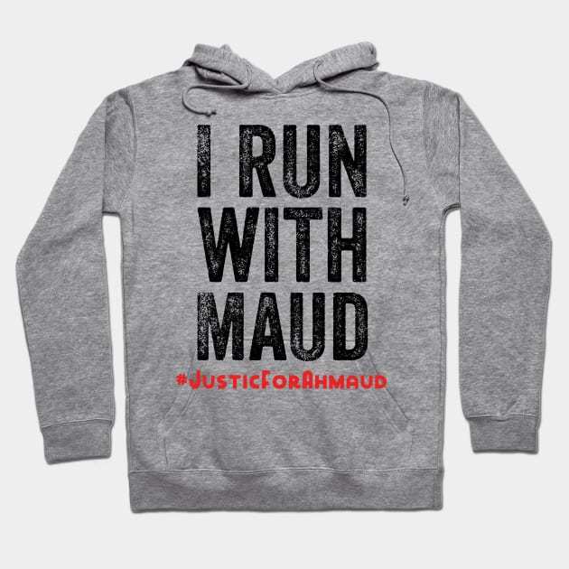 I run with Maud Ahmaud arbery Hoodie by afmr.2007@gmail.com